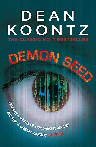 Demon Seed : A novel of horror and complexity that grips the imagination