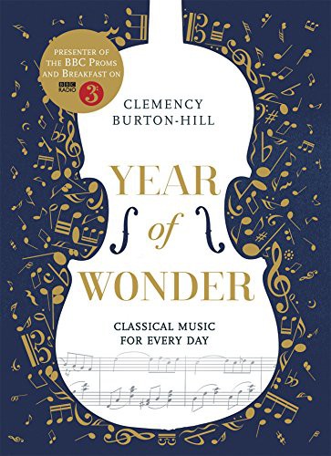 YEAR OF WONDER: Classical Music for Every Day