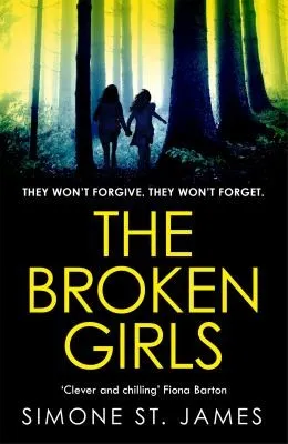 The Broken Girls : The chilling suspense thriller that will have your heart in your mouth