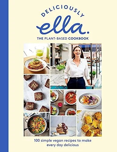 Deliciously Ella The Plant-Based Cookbook : The fastest selling vegan cookbook of all time