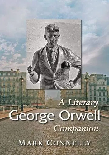 George Orwell : A Literary Companion