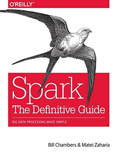 Spark - The Definitive Guide : Big data processing made simple