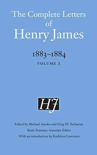 The Complete Letters of Henry James, 1883–1884 : Volume 1