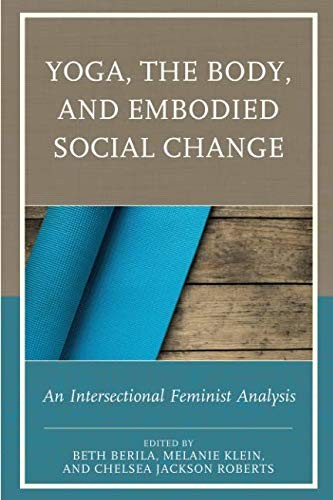 Yoga, the Body, and Embodied Social Change
