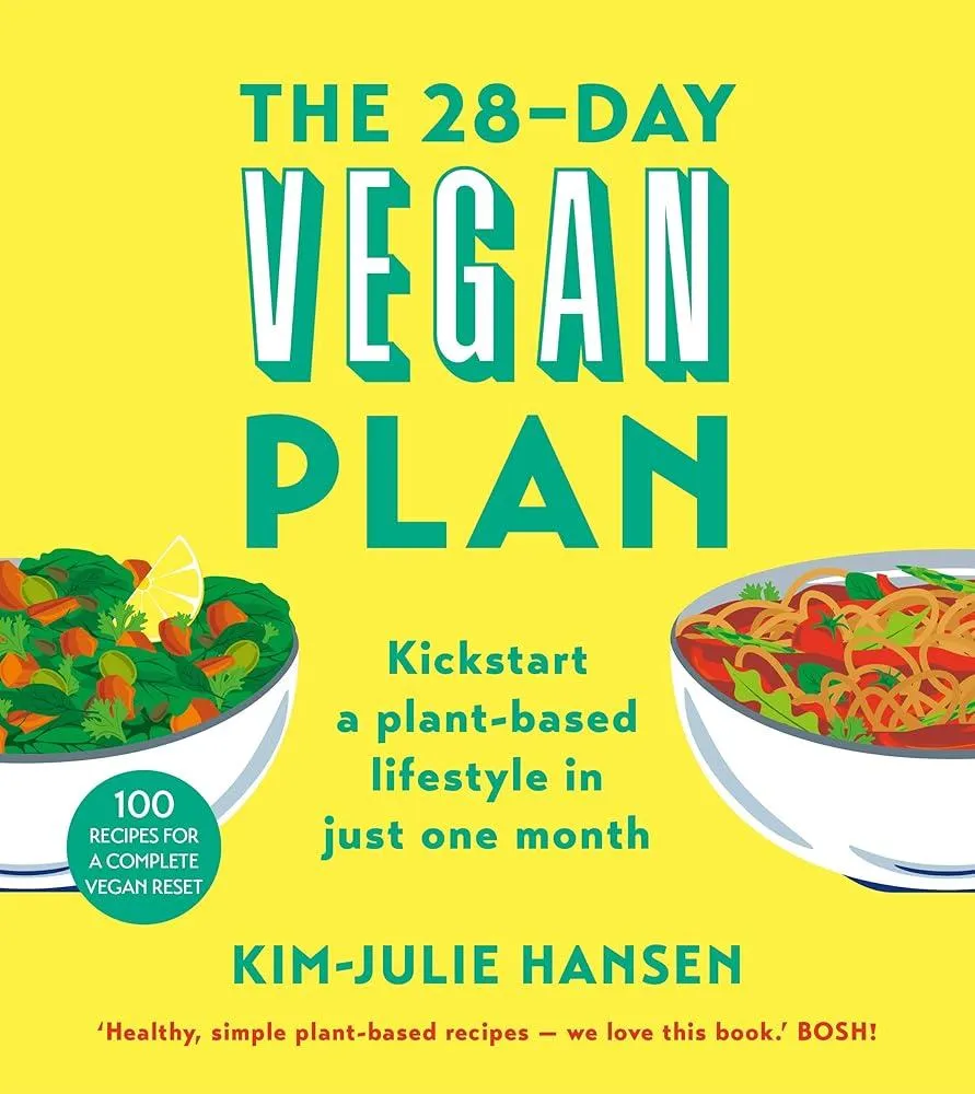 The 28-Day Vegan Plan : Kickstart a Plant-based Lifestyle in Just One Month