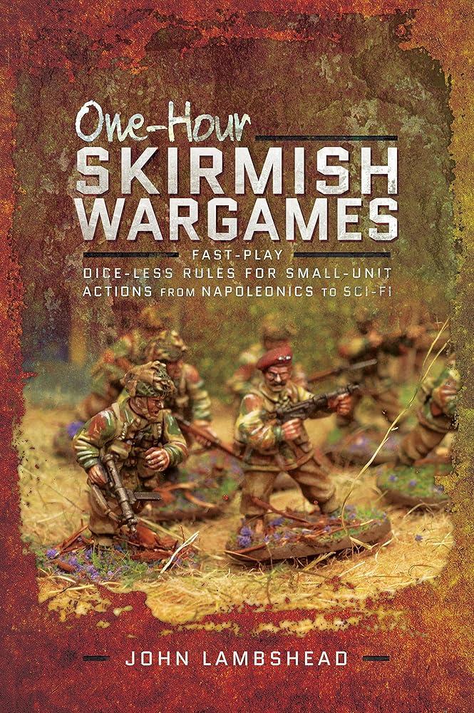 One-hour Skirmish Wargames : Fast-play Dice-less Rules for Small-unit Actions from Napoleonics to Sci-Fi