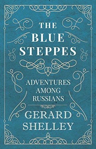 The Blue Steppes - Adventures Among Russians