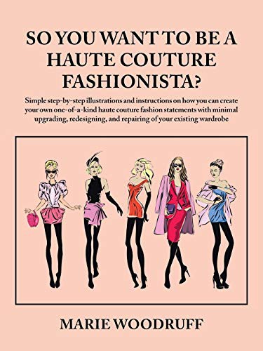 So You Want to Be a Haute Couture Fashionista?