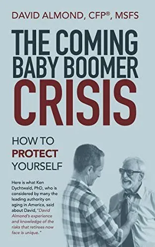 The Coming Baby Boomer Crisis : How to Protect Yourself