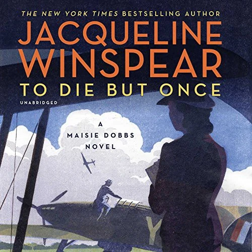 The To Die but Once : A Maisie Dobbs Novel