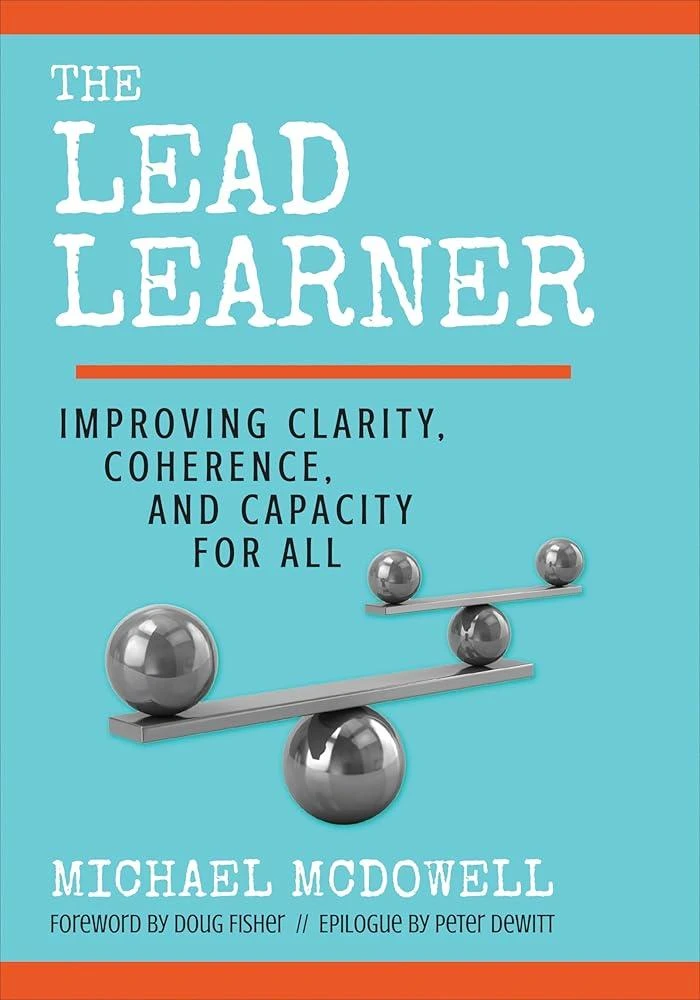 The Lead Learner : Improving Clarity, Coherence, and Capacity for All