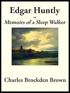 Edgar Huntly : or, Memoirs of a Sleep-Walker