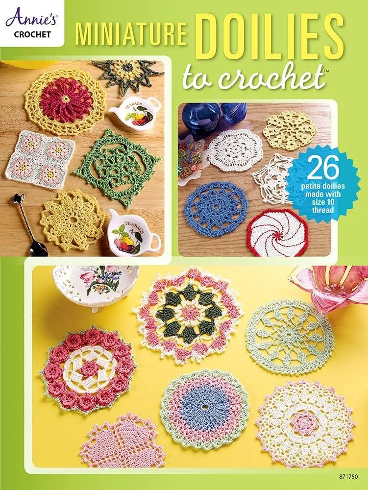 Miniature Doilies to Crochet : 26 Petite Doilies Made with Size 10 Thread