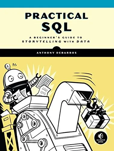 Practical Sql : A Beginner's Guide to Storytelling with Data