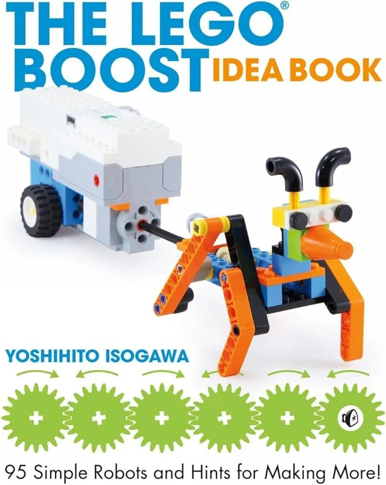 The LEGO BOOST Idea Book : 95 Simple Robots and Hints for Making More!