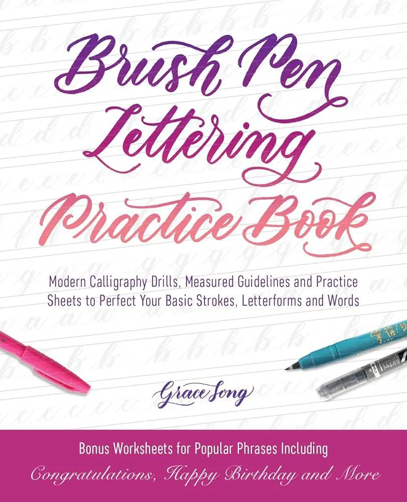 Brush Pen Lettering Practice Book : Modern Calligraphy Drills, Measured Guidelines and Practice Sheets to Perfect Your Basic Strokes, Letterforms and Words