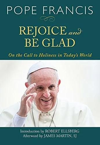 Rejoice and Be Glad : On the Call to Holiness in Today’s World