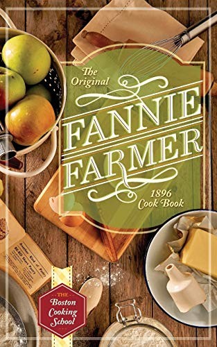 The Original Fannie Farmer 1896 Cookbook