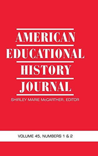 American Educational History Journal Vol 45 Issue 1 & 2