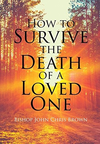 How To Survive The Death Of A Loved One