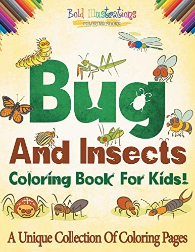 Bugs And Insects Coloring Book For Kids!