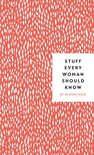 Stuff Every Woman Should Know