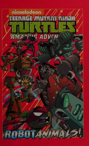 Teenage Mutant Ninja Turtles Amazing Adventures: Robotanimals!