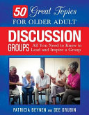 50 Great Topics for Older Adult Discussion Groups