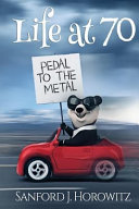Life at 70 Pedal To The Metal
