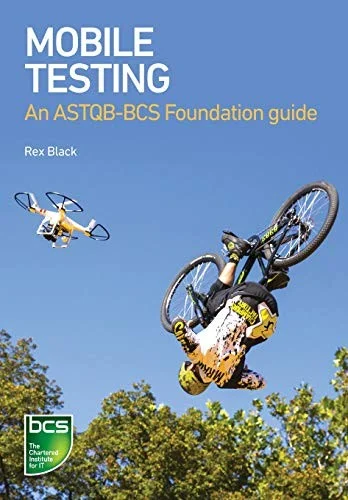 Mobile Testing : An ASTQB-BCS Foundation guide