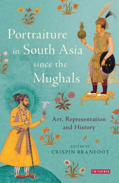 Portraiture in South Asia since the Mughals