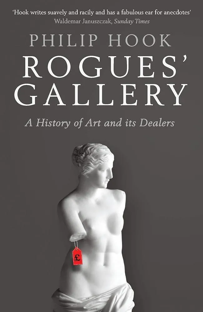 Rogues' Gallery : A History of Art and its Dealers