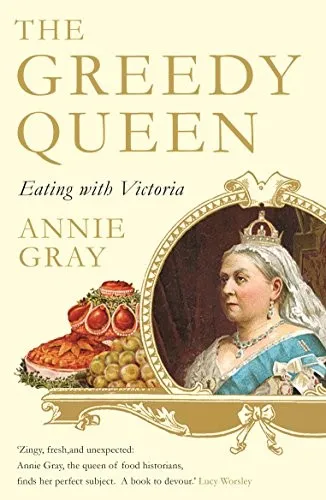 The Greedy Queen : Eating with Victoria