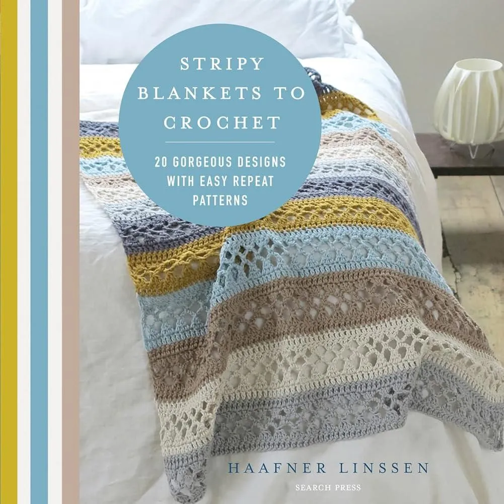 Stripy Blankets to Crochet : 20 Gorgeous Designs with Easy Repeat Patterns