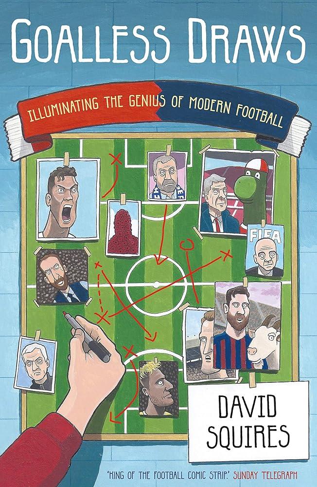 Goalless Draws : Illuminating the Genius of Modern Football