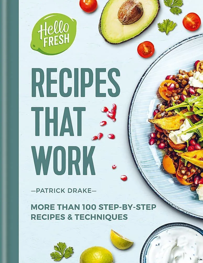 HelloFresh Recipes that Work : More than 100 step-by-step recipes & techniques