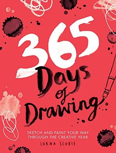 365 Days of Drawing : Sketch and Paint Your Way Through the Creative Year