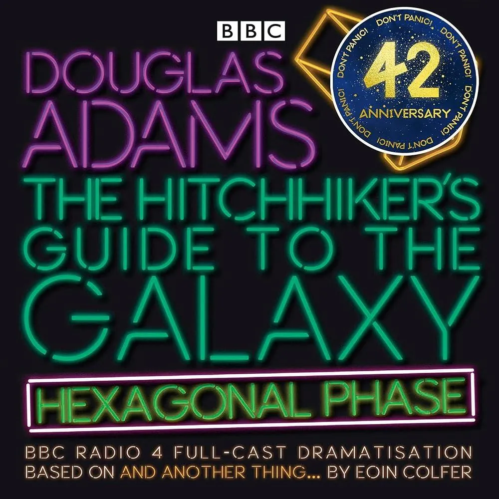 The Hitchhiker’s Guide to the Galaxy: Hexagonal Phase : And Another Thing...