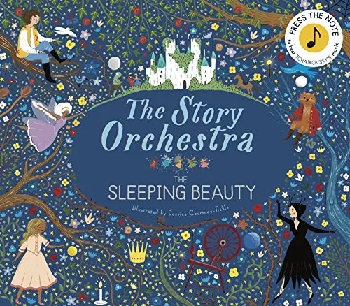 The Story Orchestra: The Sleeping Beauty : Press the note to hear Tchaikovsky's music Volume 3