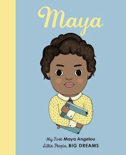 Maya Angelou : My First Maya Angelou [BOARD BOOK] Volume 4