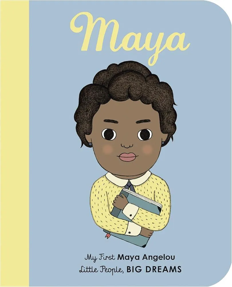 Maya Angelou : My First Maya Angelou [BOARD BOOK] Volume 4