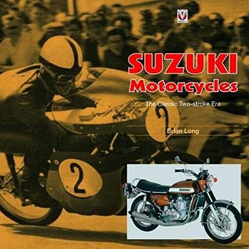 Suzuki Motorcycles - the Classic Two-Stroke Era