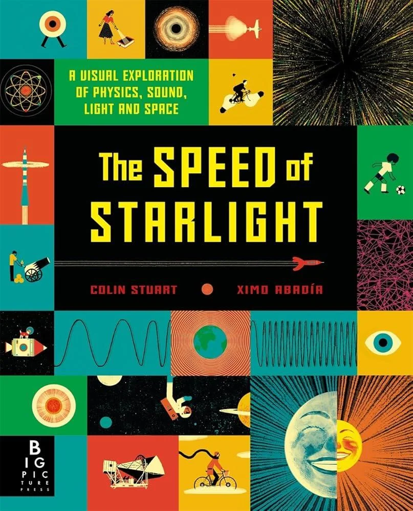 The Speed of Starlight : How Physics, Light and Sound Work