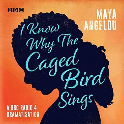 I Know Why the Caged Bird Sings : A BBC Radio 4 dramatisation