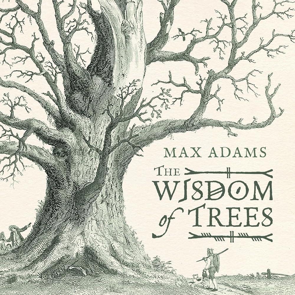 The Wisdom of Trees : A Miscellany