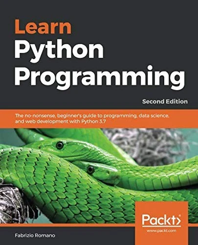 Learn Python Programming : The no-nonsense, beginner's guide to programming, data science, and web development with Python 3.7