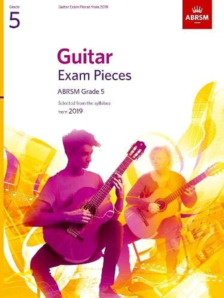 Guitar Exam Pieces from 2019, ABRSM Grade 5 : Selected from the syllabus starting 2019