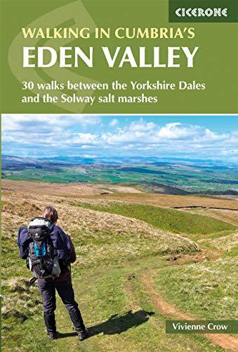 Walking in Cumbria's Eden Valley : 30 walks between the Yorkshire Dales and the Solway salt marshes