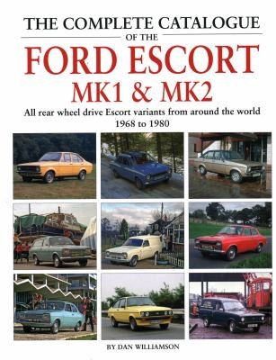 The Complete Catalogue of the Ford Escort MK1 & MK2
