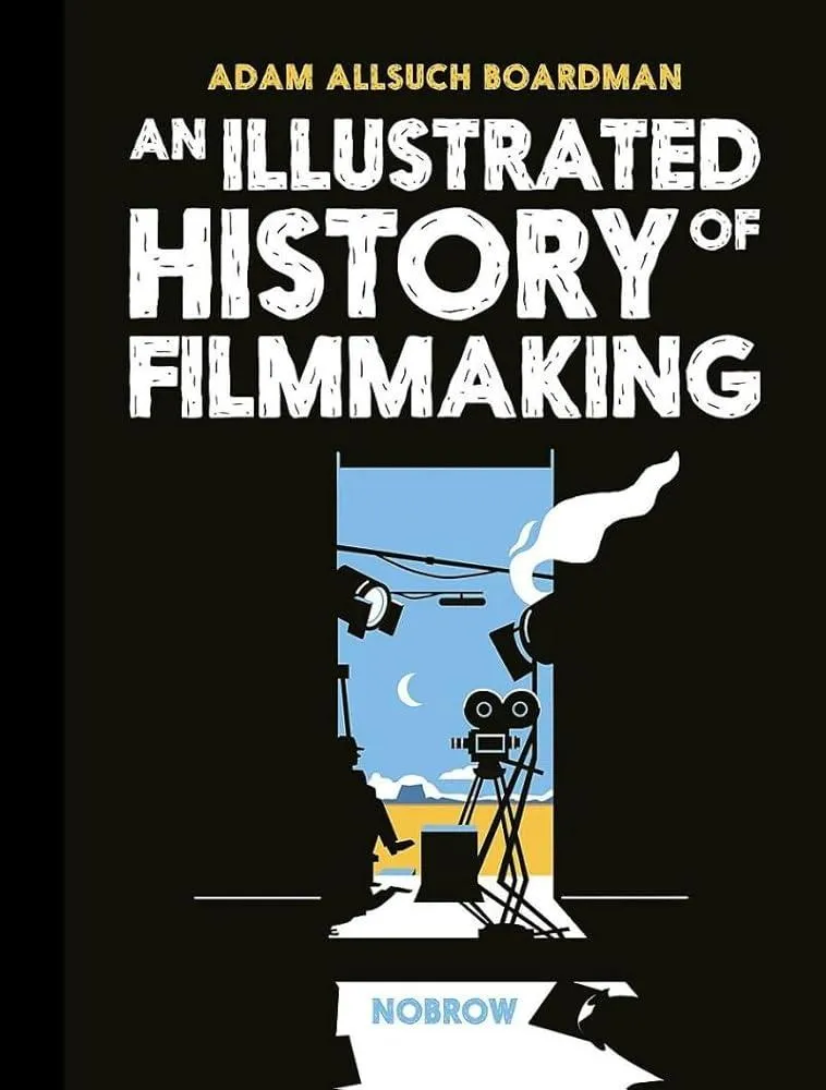 An Illustrated History of Filmmaking